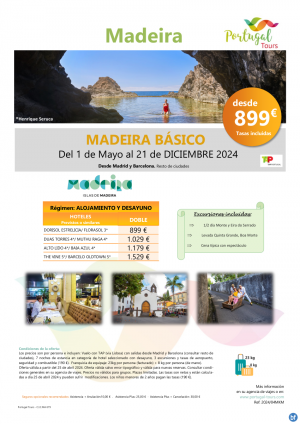 MADEIRA BASICO -Circuito-  De mayo a diciembre desde pennsula - 8 das/7 noches desde slo 899 € 
