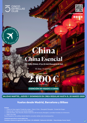 NOVEDAD!!! China dsd 2.100 € China Esencial 10d/7n Vuelos dsd Mad, Bcn y Bio en ln. reg. mart, juev. y dom.