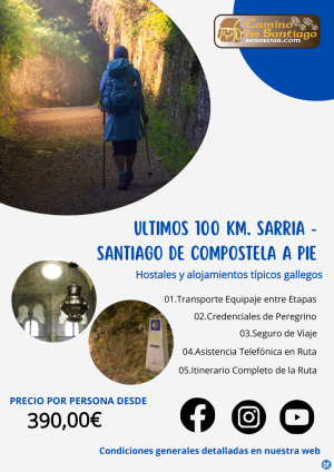 ltimos 100 km. Sarria - Santiago de Compostela a Pie Camino Francs. 7 Das/6 Noches. Hostales. 390 € 	