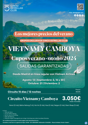 Vietnam dsd 3.050 € Vietnam y Camboya 15d/12n sal. desde Madrid ago:12;  sep:02,16 y 30;  oct:21 y dic:02