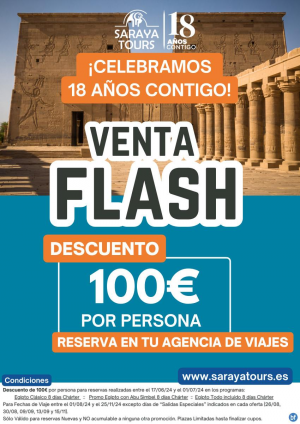  Saraya Tours ya es mayor de edad, celebramos 18 aos contigo !! VENTA FLASH * 100 € de descuento *