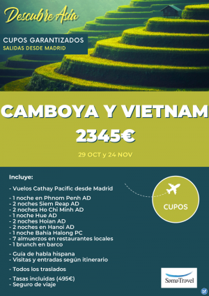\-Camboya y Vietnam\-: Circuito de 14 das - Cupos Garantizados salidas desde Madrid 29OCT-24NOV **desde 2345 € **
