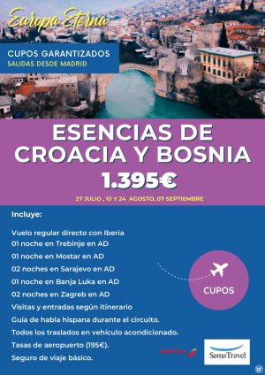 Esencias de Croacia y Bosnia: 8 das visitas incluidas [Cupos y precios garantizados] Jul/Aug/Sep *Desde 1395 € 