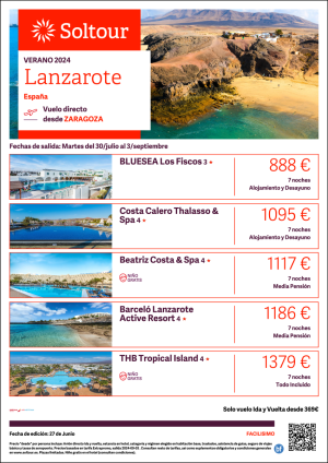 Lanzarote desde 888 € , salidas del 30 Julio al 3 Septiembre desde Zaragoza