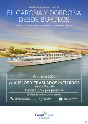 Crucero fluvial Garona Y Dordoa desde Burdeos 6 dias con vuelos desde Madrid - Rgimen todo incluido 19 Julio