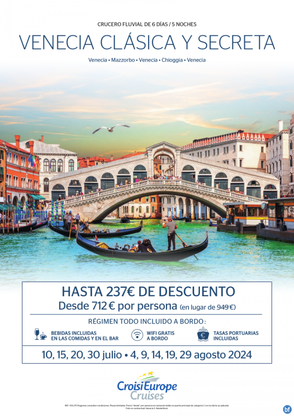 237? de DTO - crucero fluvial Venecia clsica - 6 das - rgimen Todo Incluido - julio y agosto