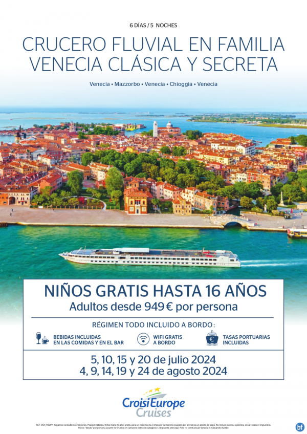 Nios GRATIS hasta 16 aos - crucero fluvial por Venecia - 6 das - rgimen Todo Incluido - julio y agosto