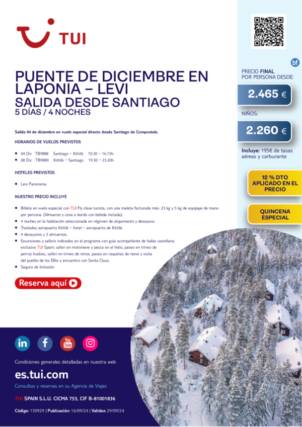 Quincena Especial. Puente de diciembre en Laponia-Levi. 5 d / 4 n. 12% Dto. 04 dic desde SCQ desde 2.465 € 