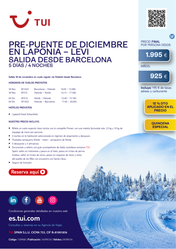 Quincena Especial. Pre-Puente de diciembre en Laponia-Levi. 5 d / 4 n. 30 nov desde BCN desde 1.995 € 