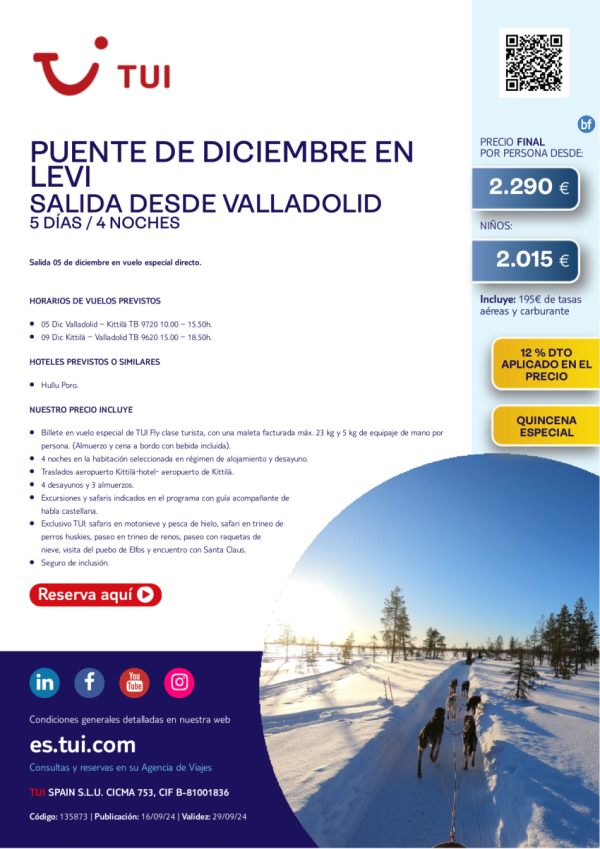 Quincena Especial. Puente de diciembre en Laponia-Levi. 5 d / 4 n. 12% Dto. 05 dic desde Valladolid desde 2.290 € 