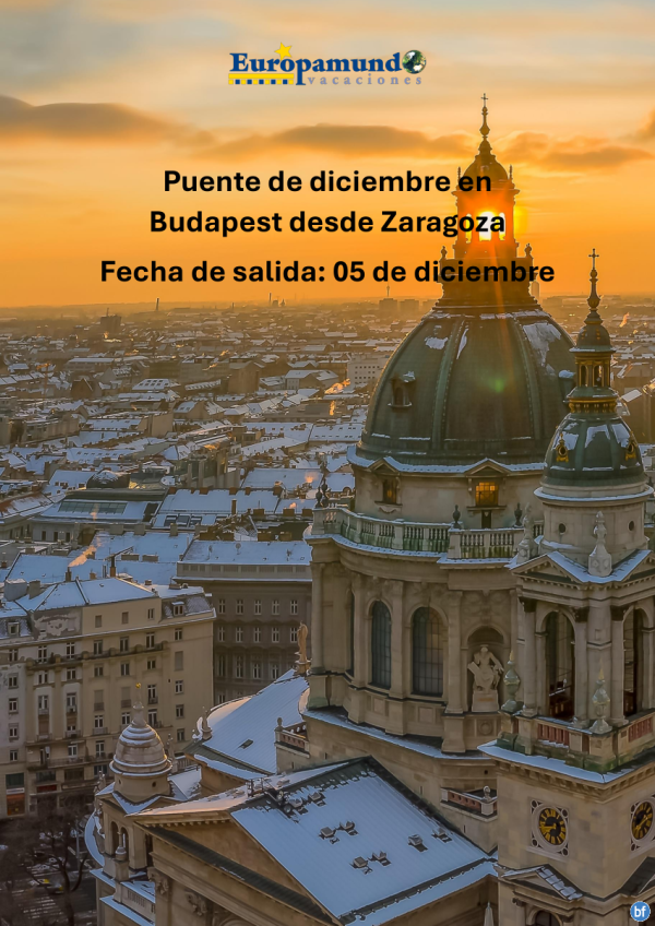 Chrter Puente de Diciembre Budapest desde Zaragoza: 5 das 993 € (vuelos y tasas incluidas)