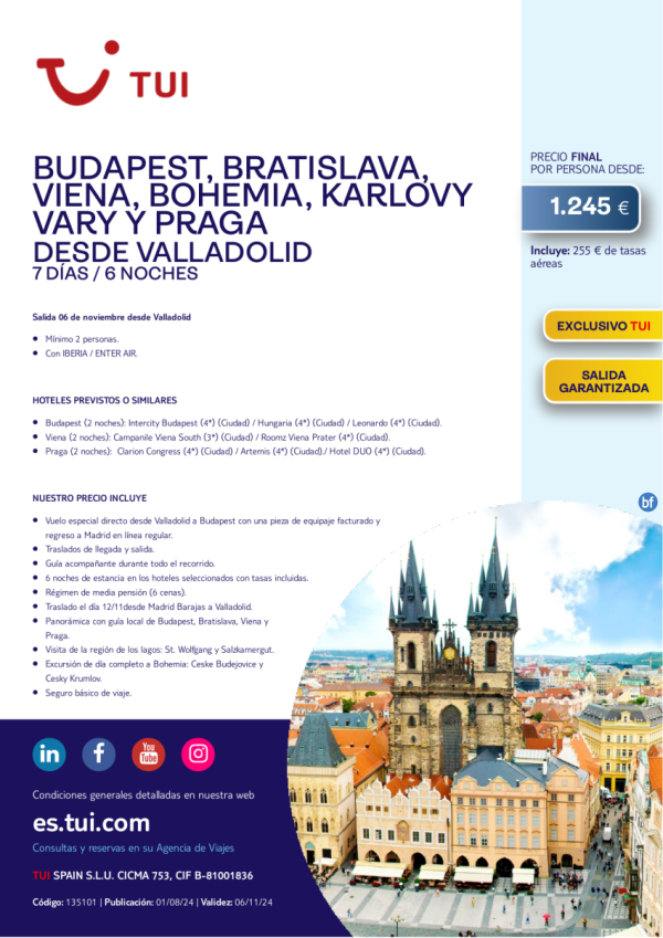 Budapest, Bratislava, Viena, Bohemia, Karlovy Vary y Praga desde Valladolid. 7 d / 6 n. Exclusivo TUI. 06 NOV desde 1.245 € 