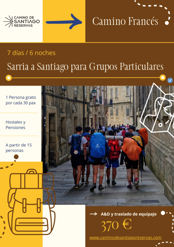 Sarria - Santiago de Compostela a Pie. Grupos Particulares. Camino Francs. Hostales. 7 Das / 6 Noches. 370 € 