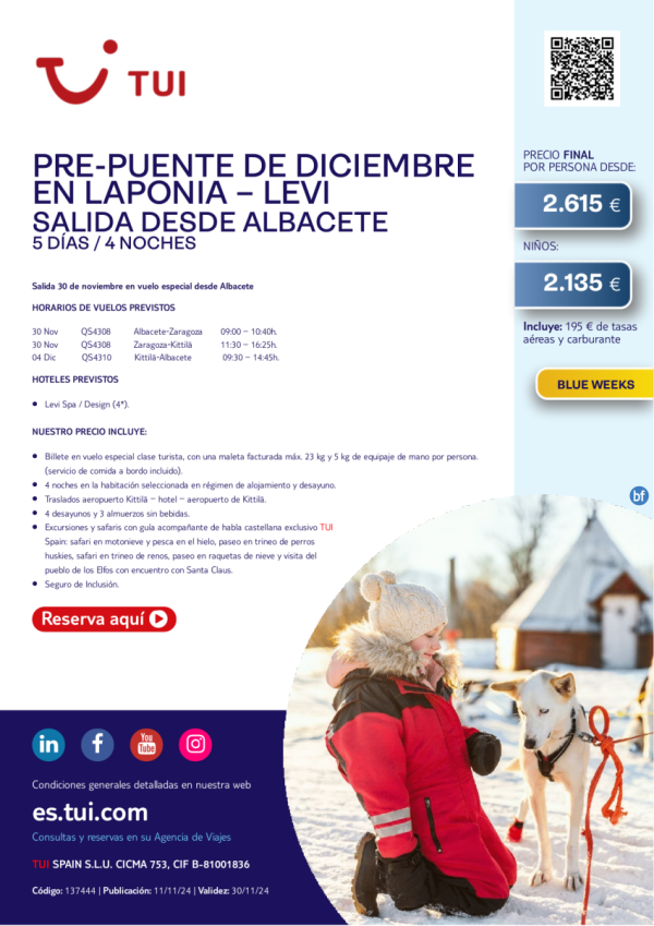 Blue Weeks! Pre-Puente de diciembre en Laponia - Levi. 5 d / 4 n. 30 nov desde Albacete desde 2.615 € 