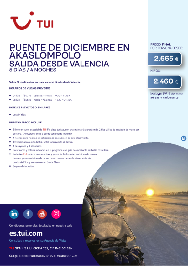 Laponia. Puente de diciembre en kslompolo. 5 das / 4 noches. 04 dic desde Valencia desde 2.665 € 