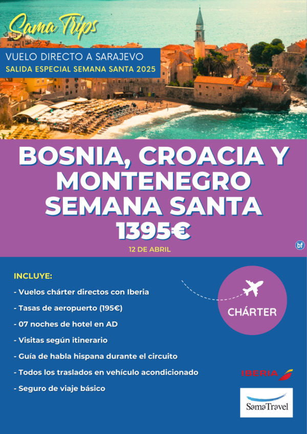 \-Montenegro, Croacia y Bosnia\- Semana Santa Circ. 8 das [Chrter directo SJJ/TGD] 12 Apr *Desde 1395 € *