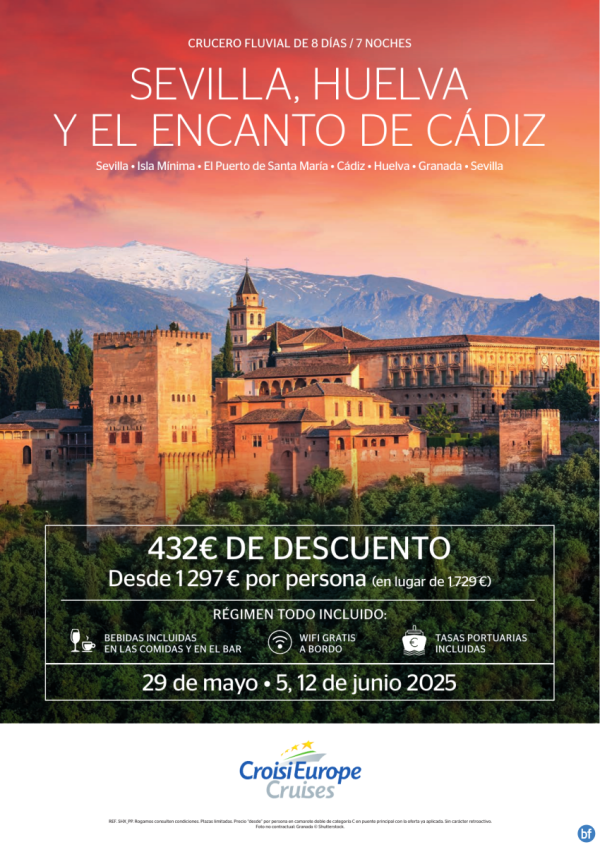 432? de DESCUENTO - crucero Sevilla, Huelva y Cdiz - 8 das - rg. Todo Incluido - 29/05 + 05/06 + 12/06