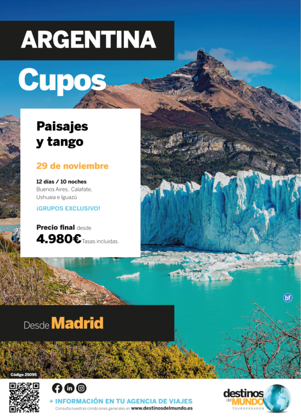 CUPOS: Argentina paisajes y tango 12 d/ 10 n origen: Madrid salida: 29 de noviembre desde 4.980 € ????