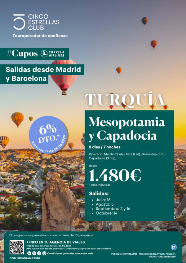 6%dto. Cupos Tk dsd MadyBcn Mesopotamia y Capadocia 8d/7n dsd 1.480 € sal: Jul: 15 Agos: 5 Sept: 2 y 16 Oct: 14