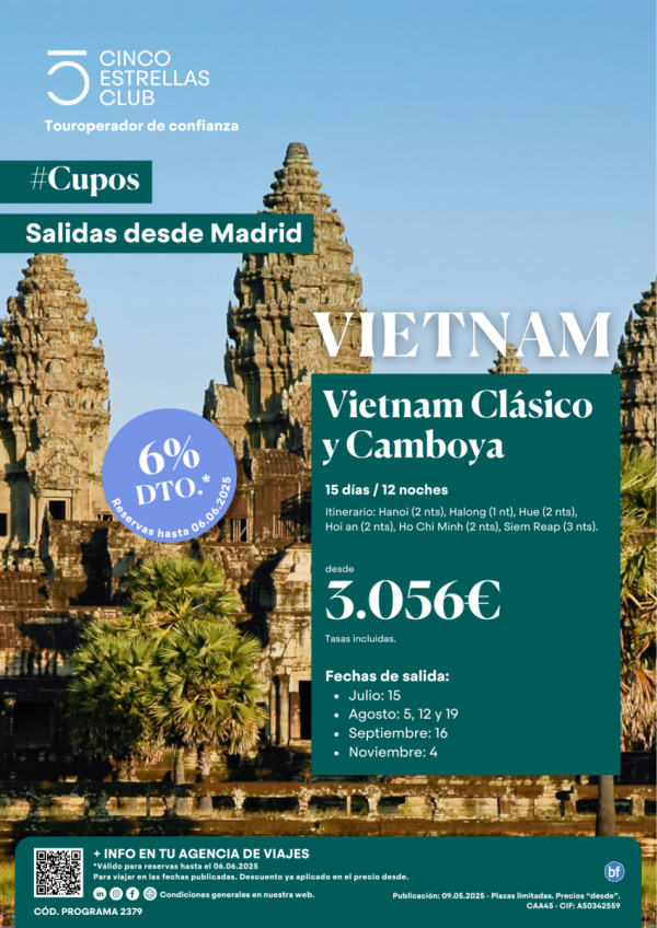 6%dto Cupos/Vietnam Clasico y Camboya dsd 3.056 € 15d/12n sld 15Julio 5,12,19 Agos 16Sept 4Nov dsd Madrid