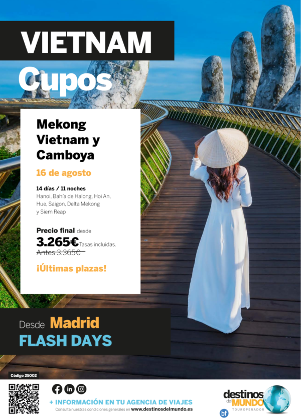 FLASH DAYS:??? ?? Mekong Vietnam y Camboya cupos 14d / 11n origen: Madrid desde 3.265 € ??? ??