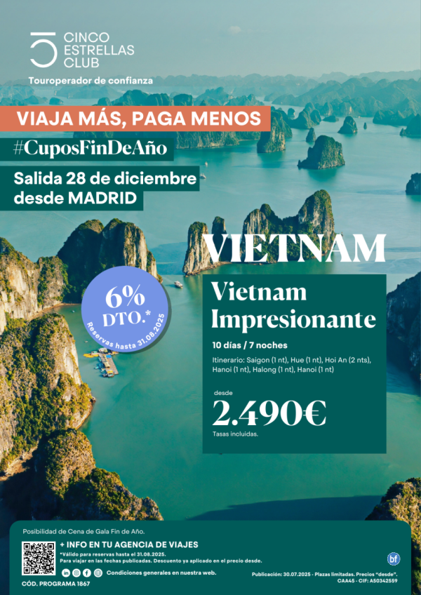 Cupos Fin de Ao 6% dto. hsta 31.08 Vietnam Impresionante 10 d/7n 2.490 € sal. 28 diciembre dsd Madrid