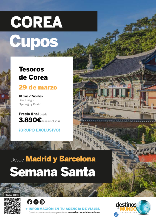 **Semana Santa Cupos** Tesoros de Corea 10/7n Grupo exlcusivo! MAD y BCN Salida 29 de marzo desde 3.890 € 