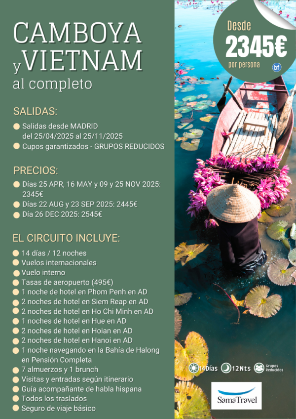 \-Camboya y Vietnam\-: Circuito de 14 das - Cupos Garantizados salidas desde Madrid 25ABR-25NOV **desde 2345 € **