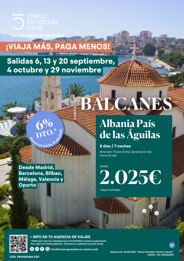 Balcanes,Albania Pas de las Aguila 8d/7n dsd2.025? sal 6,13.,20.09 ,4.10 y 29.11 dsd Mad,Bcn,Bio, Ago,Vlc,Opo