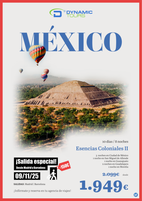 ?MXICO??Salida Especial - 09 noviembre - 150 € ???Esencias Coloniales II?(10d/8n) ? 2 € .?0?9?9???  desde 1.949 € 