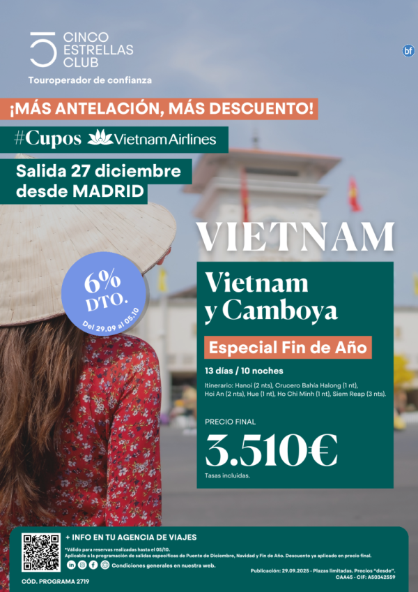 6%dto hst 05.10 Cupos V.Airlines/Vietnam y Camboya 13ds/10nts esp. PVP 3.510 € Fin Ao sal 27.12 dsd Madrid