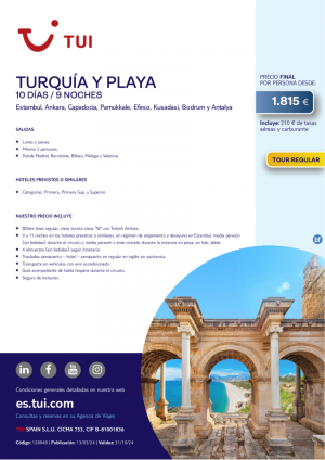 Turqua y Playa. 10 d / 9 n. Tour Regular. Salidas lunes y jueves desde Mad, Bcn, Agp, Bio y Vlc desde 1.815 € 