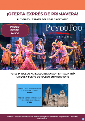 Oferta Express  para grupos del 07 al 09 de Junio .  Espectculo Puy Du Fou-Hotel  AD Toledo+ entrada.
