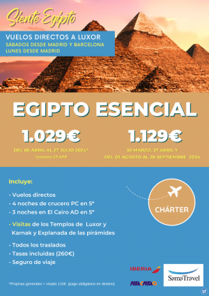 \-egipto Esencial\- 8 das crucero + Cairo + Visitas (abr/sep 2024) [chrter a Luxor dsde Mad y Bcn] **dsd 1029 € **