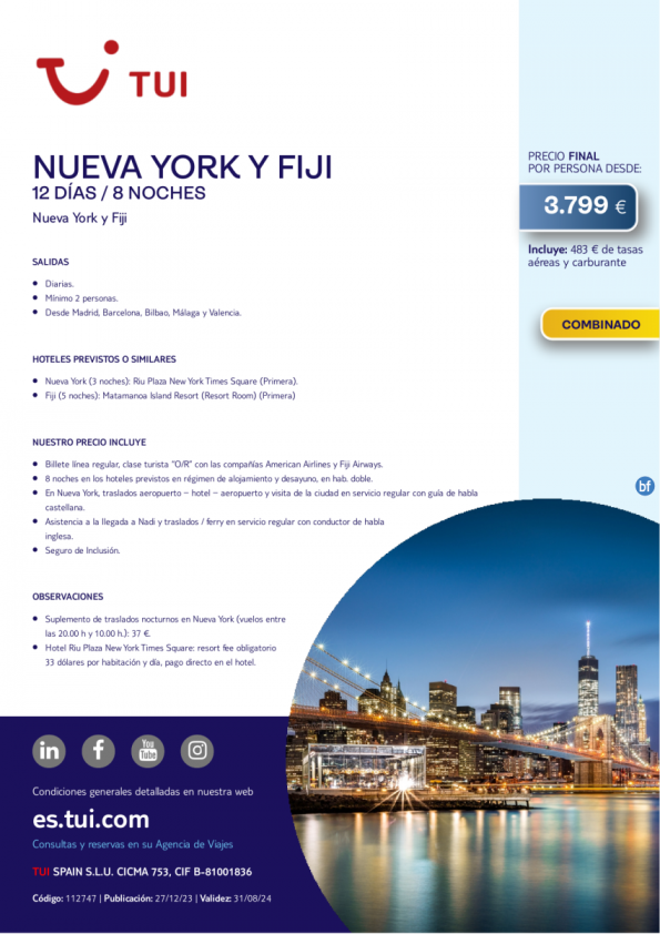 Nueva York y Fiji. 12 d / 8 n. Salidas diarias desde Mad, Bcn, Bio, Agp y Vlc desde 3.799 € 