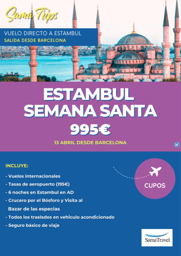 ESTAMBUL Semana Santa: Circuito 7 días [cupos y precio garantizados] salida 13ABR desde Barcelona *desde 995 € *