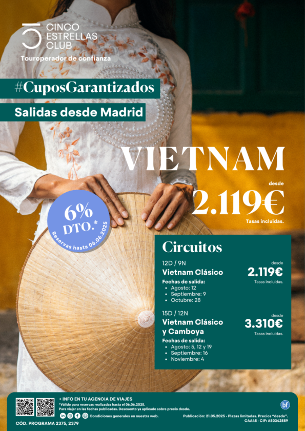 6%dto Cupos/ Vietnam Circuitos 12n,9n a elegir dsd 2.119 € sld Ago:5,12,19, Sept:9,16, Oct:28, Nov:4 dsd Madrid