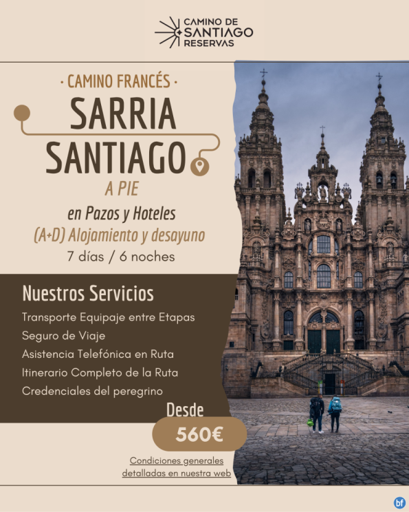 Últimos 100 kms. Sarria - Santiago a Pie. Camino Francés. 7 días / 6 noches en Pazos y Hoteles. 560 € 
