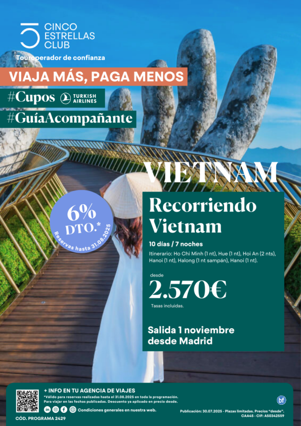 Cupos/Guia Acomp. 6% dto. hsta 31.08 Recorriendo Vietnam 10d/7n 2.570 € sal 01 de noviembre desde Madrid