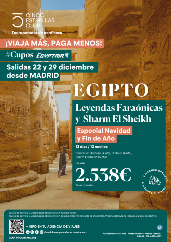 Cupos Egyp|Leyendas Faraónicas ySharm El Sheik 13ds/12ns dsd 2.538 € esp.Nav.yFin Año sal. 22 y 29 dic dsd Mad.