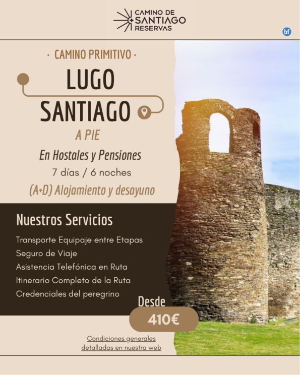 Lugo - Santiago de Compostela a Pie. Camino Primitivo. 7 Días / 6 Noches. Hostales & Pensiones. 410 € 