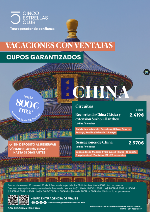 Hsta 800 &euro; dto.reserv.hsta 30.04 Cupos| China 12ds/9ns dsd 2.419 &euro; sal. may-nov dsd Mad,Bcn,Bio,Opo, Agp,Svq,Vlc