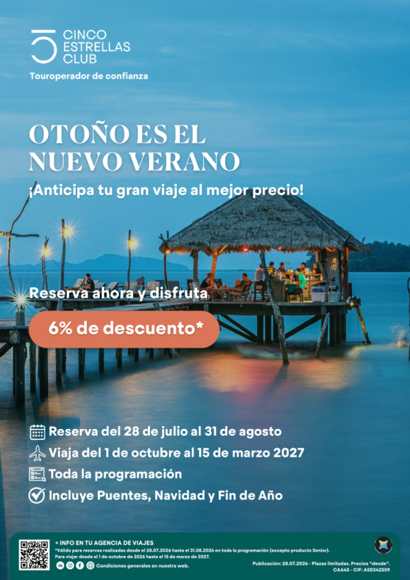 Otoño Nuevo Verano 6%dto Reserva hasta 31.08-viaja 01.10.26 al 15.03.27 toda programación, excepto senior